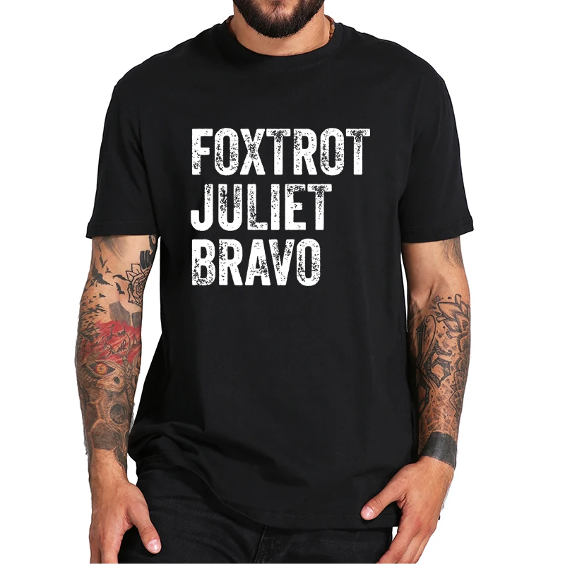FJB Foxtrot Júlia Bravo T-Shirt Vicces Levél Nyomtatás Alkalmi Streetwear Póló, 100% Pamut Nyári Camiseta Maximum EU Méret